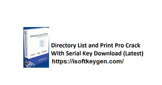 Directory List And Print Crack 4.18 With License Key Latest Download