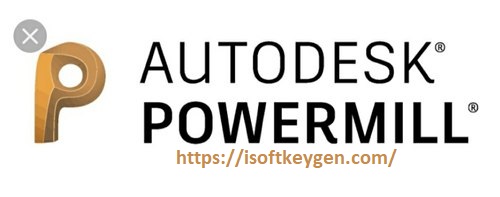 Autodesk PowerMill Ultimate 2022.1.0 Crack + Serial Key Latest Download